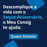 saque-aniversario-descomplique-vida-meu-consig