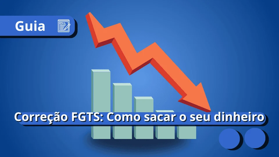 fgts-correcao-como-sacar-fgts-saque-aniversario-meu-consig