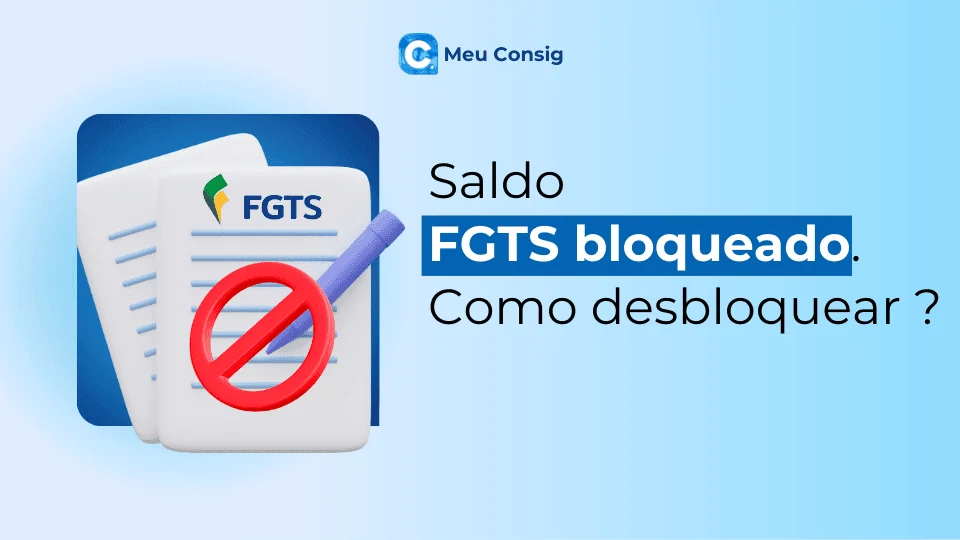 fgts bloqueado como desbloquear meu consig