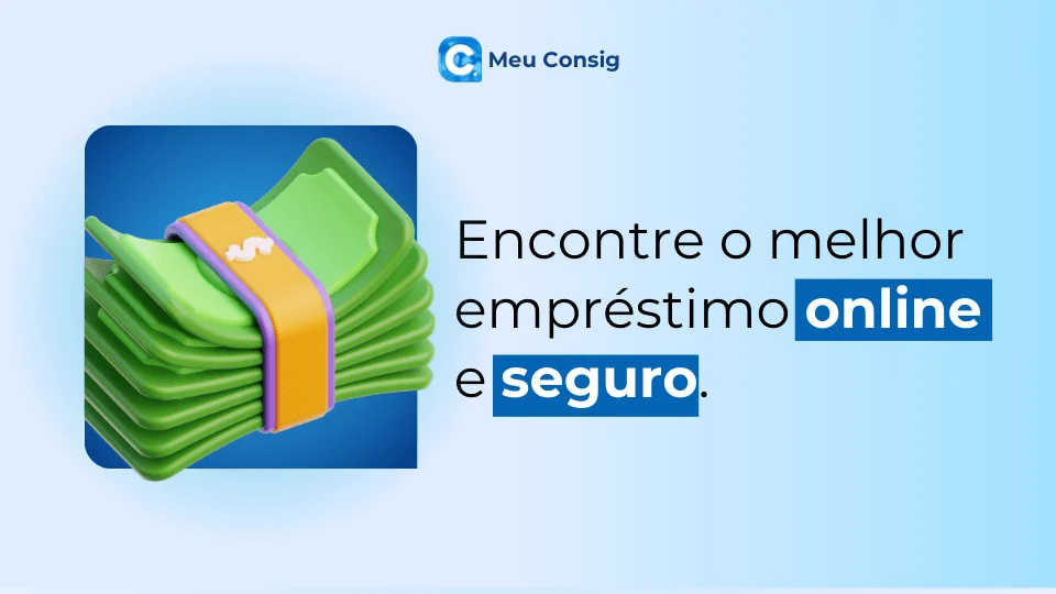 melhor emprestimo consignado online e seguro meu consig