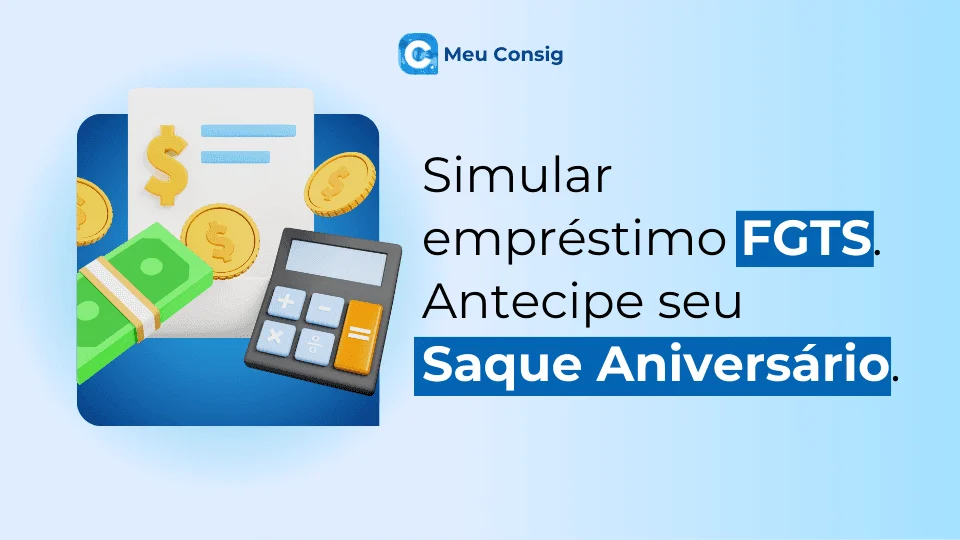 simule emprestimo fgts antecipar saque aniversario meu consig