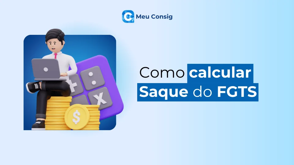 como calcular o fgts entenda seus direitos meu consig