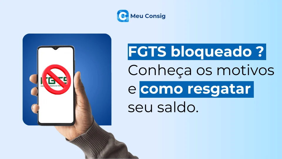 fgts-bloqueado-como-resgatar-saldo-meu-consig
