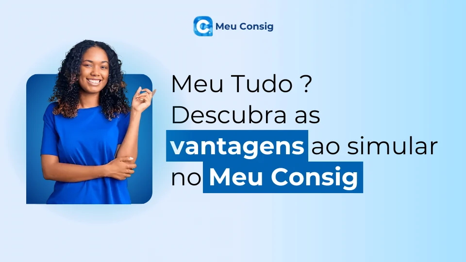 meu tudo emprestimo consignado antecipação fgts meu consig