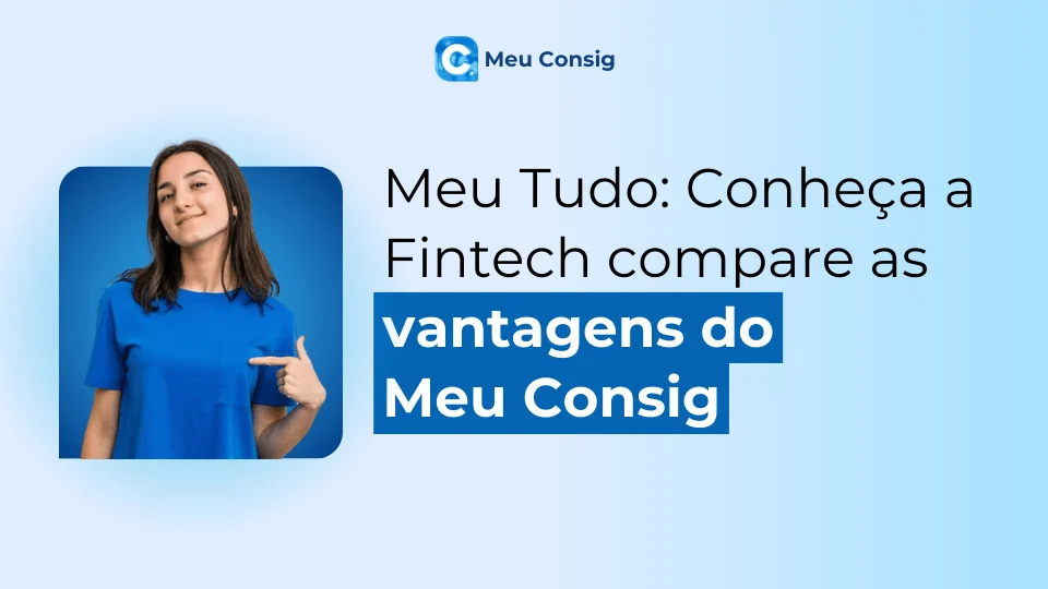 vantagens empréstimo no meu consig comparado ao meu tudo
