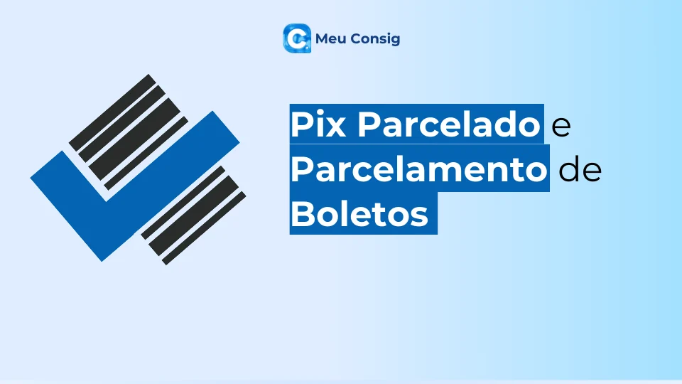 pix parcelado boleto parcelado meu consig